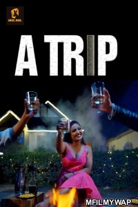 A Trip (2025) S01 Part 1 Jholmol Hindi Web Series