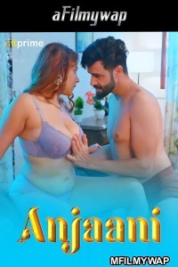 Anjaani (2024) S01 Part 1 Hitprime Hindi Web Series