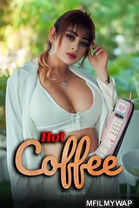 Hot Coffee (2025) S01 Part 1 Navrangott Hindi Web Series