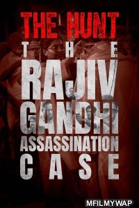 The Hunt The Rajiv Gandhi Assassination Case (2025) Season 1 Hindi Web Series