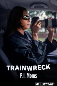Trainwreck P I Moms (2025) ORG Hindi Dubbed Movie