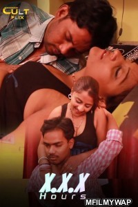 XXX Hours (2024) S01 Part 1 Cultflix Hindi Web Series